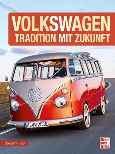 VOLKSWAGEN: Tradition mit Zukunft von Motorbuch Verlag